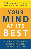 Your Mind at Its Best: 40 Ways to Keep Your Brain Sharp