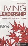 Living Leadership: A Practical Guide for Ordinary Heroes (Financial Times Series)