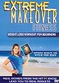 Extreme Makeover Fitness: Weight Loss Workout for Beginners