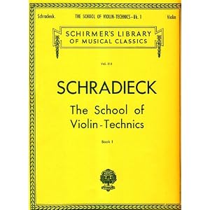 SCHRADIECK The School of Violin Technics - Book 1: Exercises for Promoting Dexterity