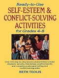 Ready-to-Use Self-Esteem and Conflict Solving Activities for Grades 4-8
