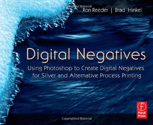 Digital Negatives: Using Photoshop to Create