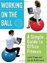 Working On the Ball: A Simple Guide to Office Fitness
