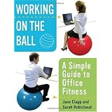 Working On the Ball: A Simple Guide to Office Fitness