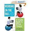 Working On the Ball: A Simple Guide to Office Fitness