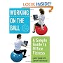 Working On the Ball: A Simple Guide to Office Fitness