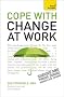 Teach Yourself Coping with Change at Work (Teach Yourself: Business)