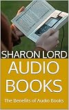 Audio Books: The Benefits of Audio Books