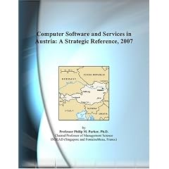 Computer Software and Services in Austria: A Strategic Reference, 2007