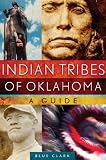 Indian Tribes of Oklahoma: A Guide (Civilization of the American Indian Series)