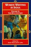 Women Writing in India: 600 B.C. to the Present, : The Twentieth Century