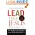 Lead Like Jesus: Lessons from the Greatest Leadership Role Model of All Time