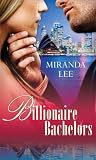 Billionaire bachelors : featuring A man's revenge : Mistress for a month : Sold to the sheikh