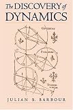 The Discovery of Dynamics: A Study from a Machian Point of View of the Discovery and the Structure of Dynamical Theories