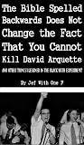 The Bible Spelled Backwards Does Not Change the Fact That You Cannot Kill David Arquette and Other Things I Learned in the Black Math Experiment
