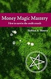 Money Magic Mastery