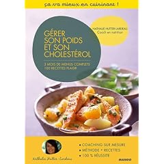 G�rer son poids et son cholest�rol : Une m�thode sur 3 mois 60 recettes plaisir