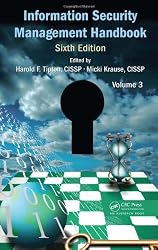 Information Security Management Handbook, Sixth Edition, Volume 3