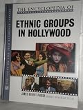 The Encyclopedia of Ethnic Groups in Hollywood