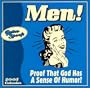 Men! Proof that God Has a Sense of Humor 2008 Wall Calendar