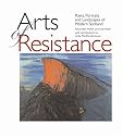 Arts of Resistance: Poets, Portraits and Landscapes of Modern Scotland