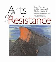 Arts of Resistance: Poets, Portraits and Landscapes of Modern Scotland