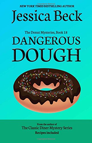dangerous dough donut mystery 18 the donut mysteries volume 18