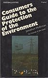 Consumers' guide to the protection of the environment