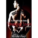 Raging Love (BK#3 A Mitchell Family Series) ~ Jennifer Foor