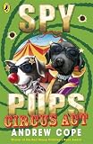 Spy Pups Circus Act