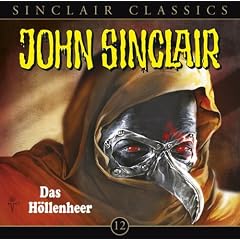 John Sinclair Classics - Folge 12: Das H�llenheer. H�rspiel.