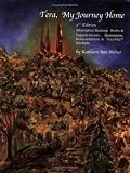 cover of Tera, My Journey Home - Seichem, Shamanism, Symbology, Herbs and Reincarnation