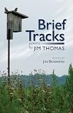 Brief Tracks: Poems by Jim Thomas (New Odyssey Series)
