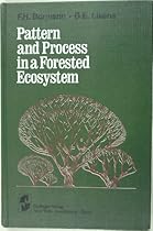 Pattern and Process in a Forested Ecosystem: Disturbance, Development and the Steady State Based on the Hubbard Brook Ecosystem Study