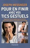 Acheter le livre Pour en finir avec vos tics gestuels : Supprimer tous les gestes qui pertubent votre communication et brouillent votre image
