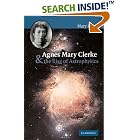 Agnes Mary Clerke and the Rise of Astrophysics by  M. T. Br�ck