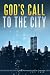 God's Call to the City: "Should I not be concerned about that Great City?" Jonah 4:11