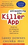 Unleashing the Killer App: Digital Strategies for Market Dominance