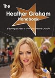 The Heather Graham Handbook - Everything you need to know about Heather Graham