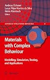 Materials with complex behaviour : modelling, simulation, testing, and applications