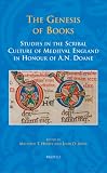 The Genesis of books : studies in the scribal culture of medieval England in honour of A.N. Doane