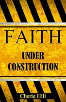 FAITH Under Construction-From Free Kindle Books Library