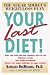 Your Last Diet!: The Sugar Addict's Weight-Loss Plan
