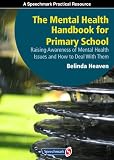The mental health handbook for primary school : raising awareness of mental health