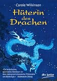 H&uuml;terin des Drachen - Carole Wilkinson