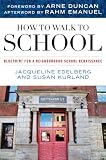 How to Walk to School: Blueprint for a Neighborhood School Renaissance