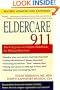 Eldercare 911: The Caregiver's Complete Handbook for Making Decisions (Revised, Updated and Expanded)