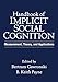 Handbook of Implicit Social Cognition: Measurement, Theory, and Applications