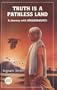 Truth Is a Pathless Land: A Journey With Krishnamurti (A Quest original)