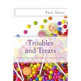 Troubles and Treats (Chocolate Lovers #3) ~ Tara Sivec